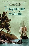 Dożywotnie zesłanie - Marcus Clarke