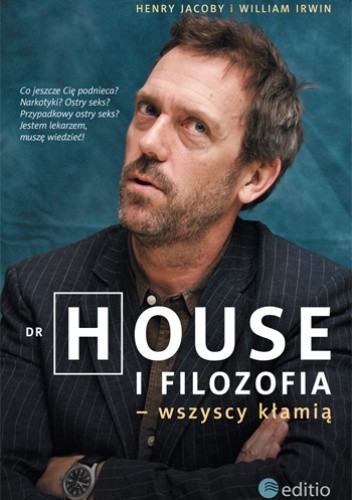 Dr House i filozofia - wszyscy kłamią - William Irwin