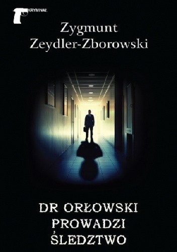 Dr. Orłowski prowadzi śledztwo - Zygmunt Zeydler-Zborowski