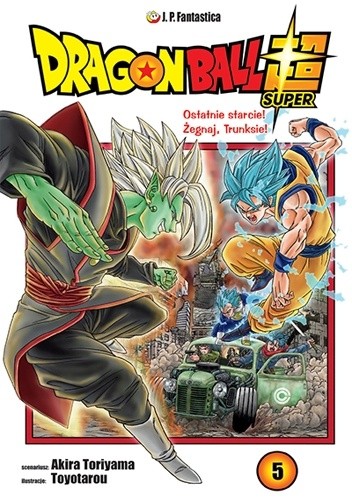 Dragon Ball Super #5: Ostatnie starcie! Żegnaj, Trunksie! - Akira Toriyama