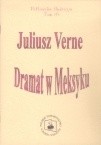 Dramat w Meksyku, czyli pierwsze okręty marynarki meksykańskiej - Juliusz Verne