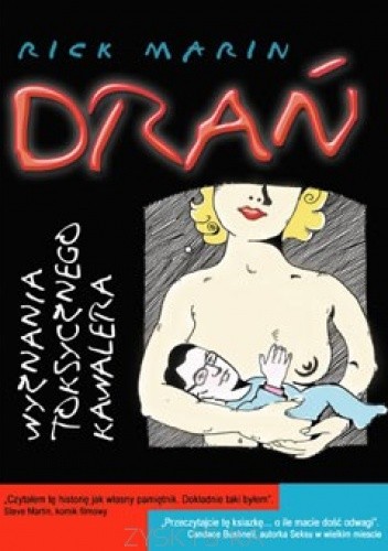 Drań. Wyznania toksycznego kawalera - Rick Marin