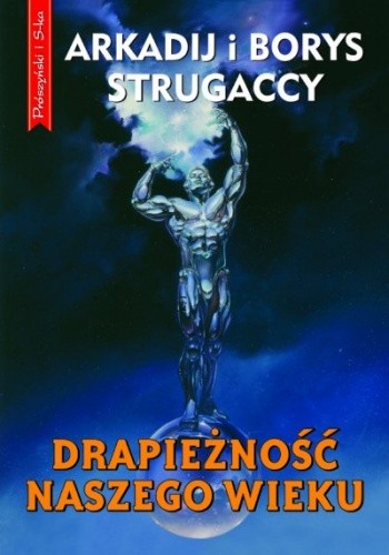 Drapieżność naszego wieku - Arkadij Strugacki
