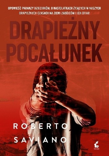 Drapieżny pocałunek - Roberto Saviano