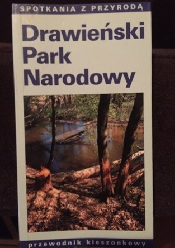 Drawieński Park Narodowy - Jolanta Kujawa-Pawlaczyk