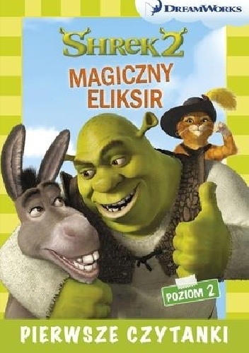 Dream Works. Pierwsze czytanki. Shrek 2. Magiczny eliksir (poziom 2) - praca zbiorowa