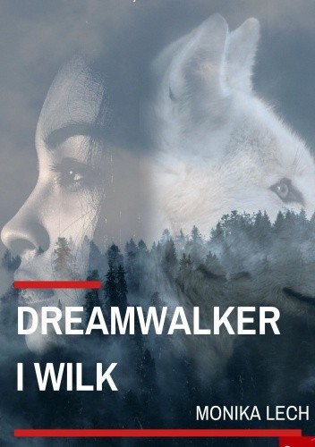 Dreamwalker i Wilk - Monika Lech