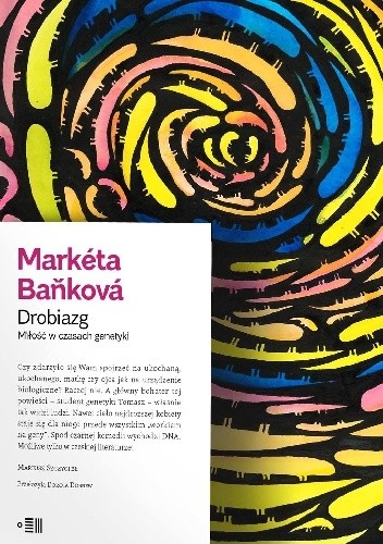 Drobiazg. Miłość w czasach genetyki - Markéta Baňková