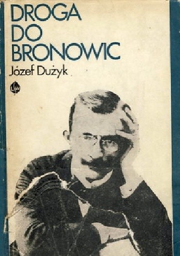 Droga do Bronowic. Opowieść o Lucjanie Rydlu - Józef Dużyk