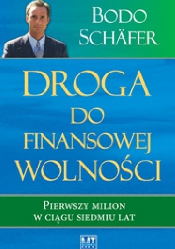 Droga do finansowej wolności - Bodo Schäfer