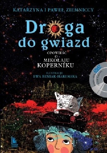 Droga do gwiazd. Opowieść o Mikołaju Koperniku - Katarzyna Ziemnicka