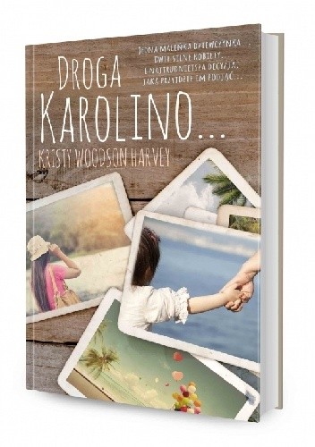 Droga Karolino... - Kristy Woodson Harvey