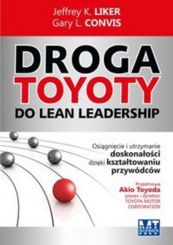 Droga Toyoty do Lean Leadership - Jeffrey K. Liker