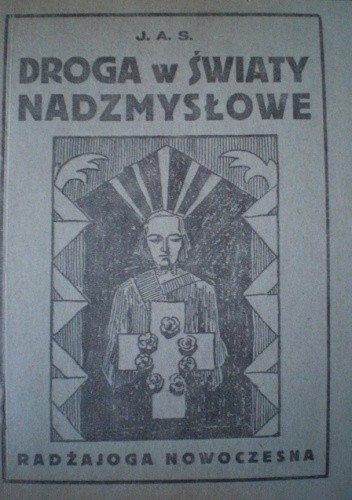 Droga w Światy Nadzmysłowe. Radżajoga Nowoczesna - Józef Świtkowski