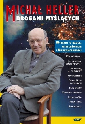 Drogami myślących. Wykłady o nauce, wszechświecie i nieskończoności - Michał Heller