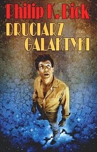 Druciarz Galaktyki - Philip K. Dick