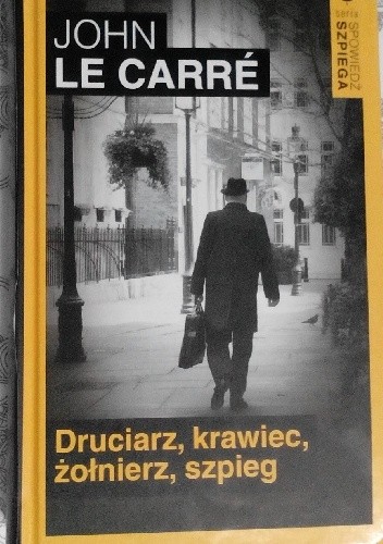 Druciarz, krawiec, żołnierz, szpieg - John le Carré