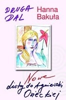 Druga dal. Nowe listy do Agnieszka Osieckiej - Hanna Bakuła