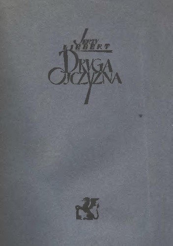 Druga ojczyzna - Jerzy Liebert
