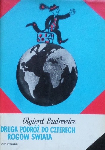 Druga podróż do czterech rogów świata - Olgierd Budrewicz
