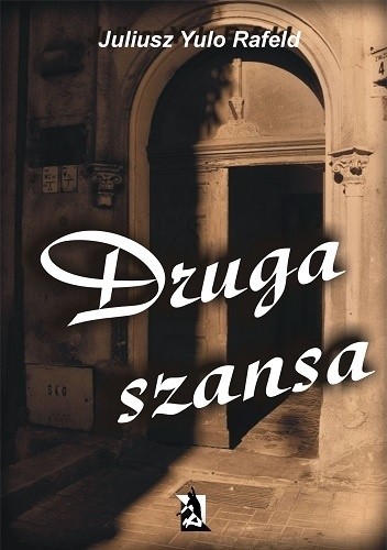 Druga szansa - Juliusz Yulo Rafeld