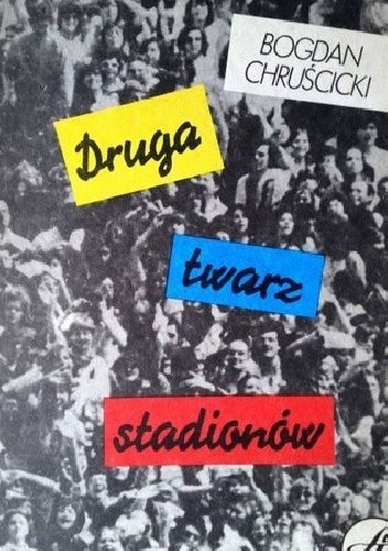 Druga twarz stadionów - Bogdan Chruścicki