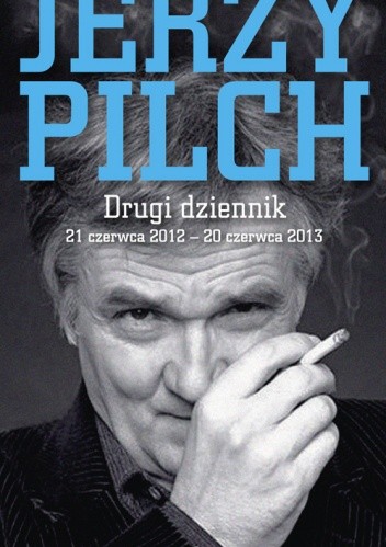 Drugi dziennik. 21 czerwca 2012 – 20 czerwca 2013 - Jerzy Pilch