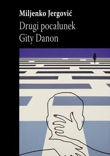 Drugi pocałunek Gity Danon - Miljenko Jergović