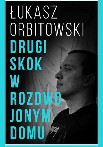 Drugi skok w rozdwojonym domu - Łukasz Orbitowski