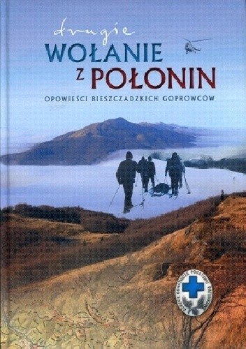 Drugie wołanie z Połonin. Opowieści bieszczadzkich goprowców - Edward Marszałek
