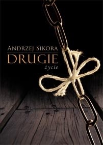 Drugie życie - Andrzej Sikora