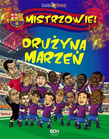 Drużyna Marzeń. Mistrzowie! - praca zbiorowa