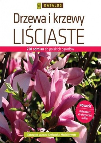Drzewa i krzewy liściaste. Katalog - Maciej Mynett