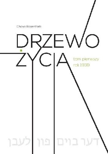 Drzewo życia. Tom pierwszy. Rok 1939 - Chava Rosenfarb