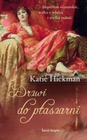 Drzwi do ptaszarni - Katie Hickman