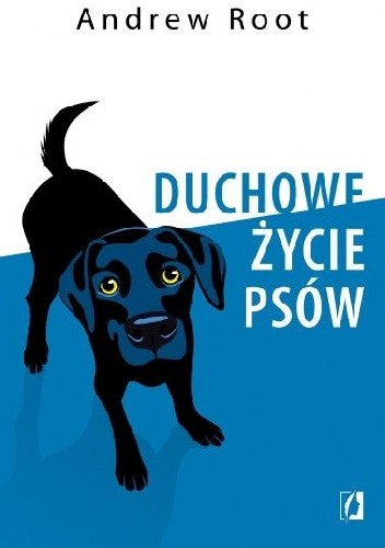 Duchowe życie psów - Andrew Root