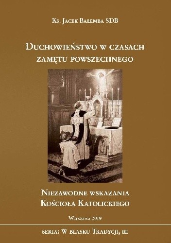 Duchowieństwo w czasach zamętu powszechnego - Ks. Jacek Bałemba SDB
