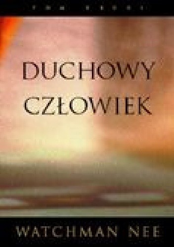 Duchowy Człowiek (tom I) - Watchman Nee