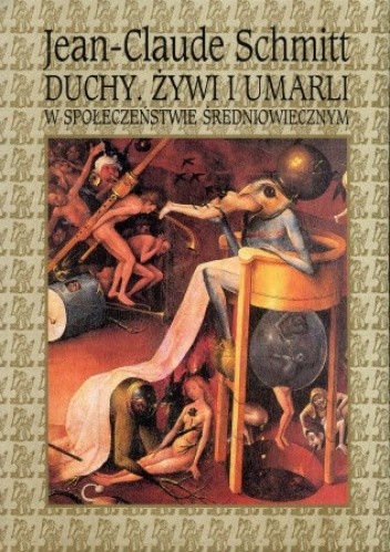 Duchy. Żywi i umarli w społeczeństwie średniowiecznym. - Jean-Claude Schmitt