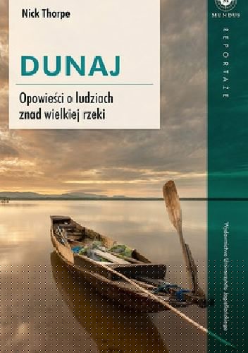Dunaj. Opowieści o ludziach znad wielkiej rzeki - Nick Thorpe
