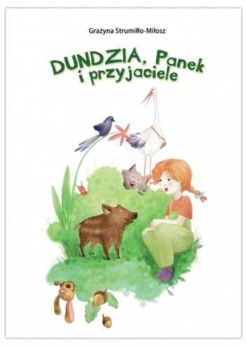 Dundzia, Panek i przyjaciele - Grażyna Strumiłło-Miłosz
