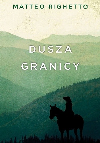 Dusza granicy - Matteo Righetto