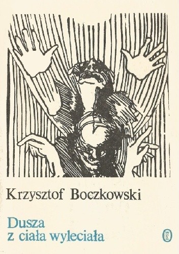 Dusza z ciała wyleciała - Krzysztof Boczkowski