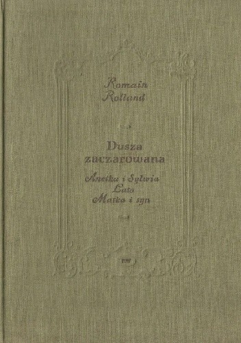 Dusza zaczarowana t. I Anetka i Sylwia. Lato. Matka i Syn - Romain Rolland