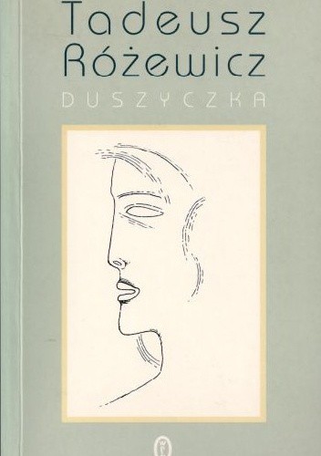 Duszyczka - Tadeusz Różewicz