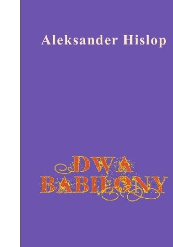 Dwa Babilony - Aleksander Hislop