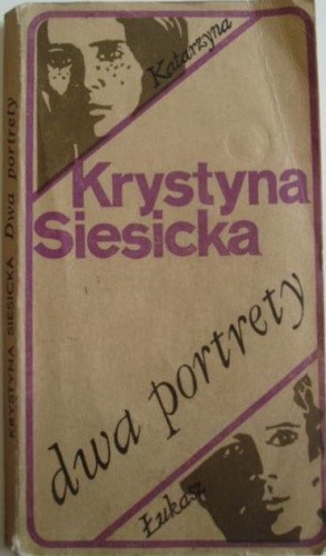 Dwa portrety - Katarzyna, Łukasz - Krystyna Siesicka