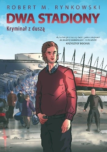 Dwa stadiony. Kryminał z duszą - Robert M. Rynkowski