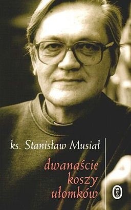 Dwanaście koszy ułomków - Stanisław Musiał