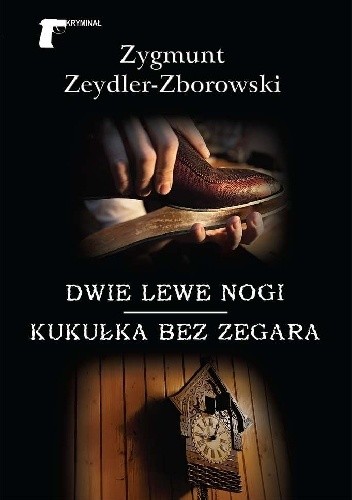 Dwie lewe nogi / Kukułka bez zegara - Zygmunt Zeydler-Zborowski